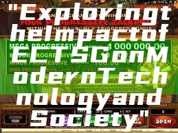 "Exploring the Impact of ECT SG on Modern Technology and Society"