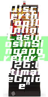 "Discover the Top 10 Online Casinos in Singapore for 2026: Ultimate Guide"